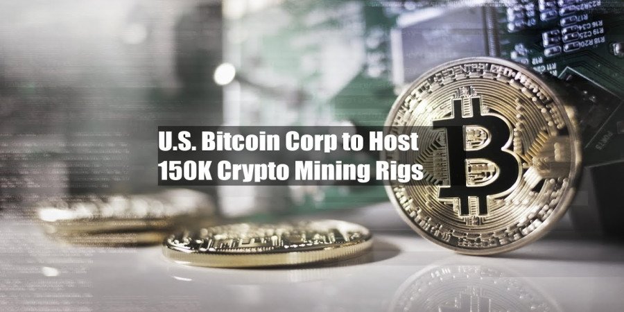 150K Crypto Mining Rigs to Be Hosted by U.S. Bitcoin Corp.